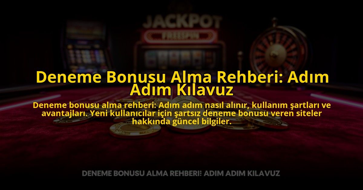Deneme-Bonusu-Alma-Rehberi-Adim-Adim-Kilavuz-overlay-1776040026.jpg